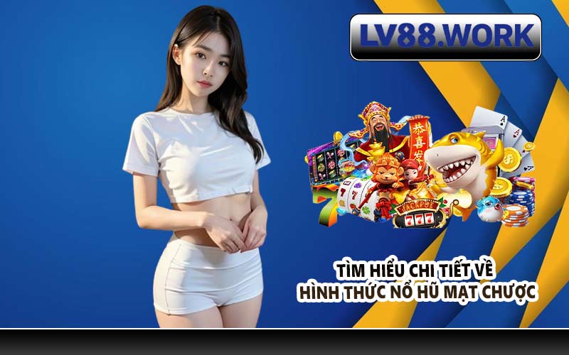 Tìm hiểu chi tiết về hình thức nổ hũ mạt chược